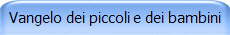 Vangelo dei piccoli e dei bambini
